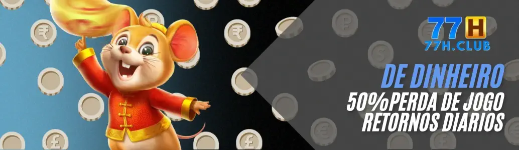 Promoção de cashback diário 50% no 77H cassino